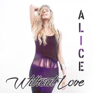 ALICE  Without love il singolo