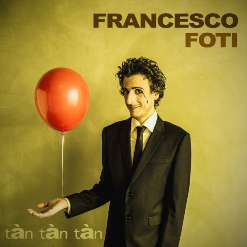 “Tàn Tàn Tàn”, il nuovo singolo del cantautore siciliano Francesco Foti