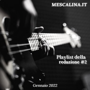 La Playlist Della Redazione Di Mescalina.it