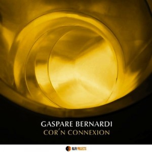 Cor'n Connexion è l'album di  GASPARE BERNARDI