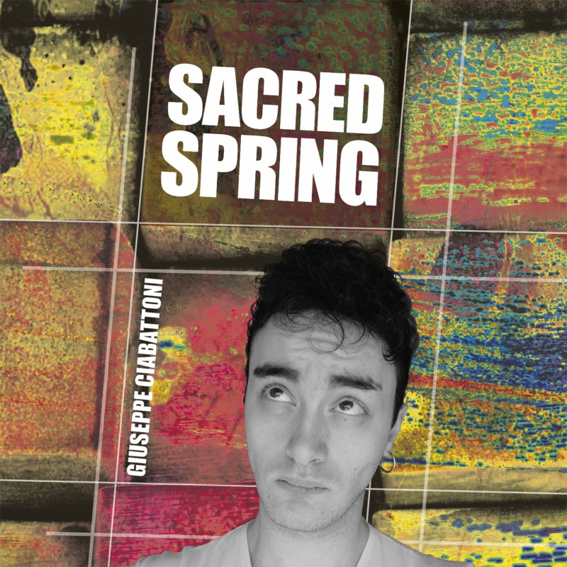 E' uscito “Sacred Spring” il disco d'esordio di Giuseppe Ciabattoni