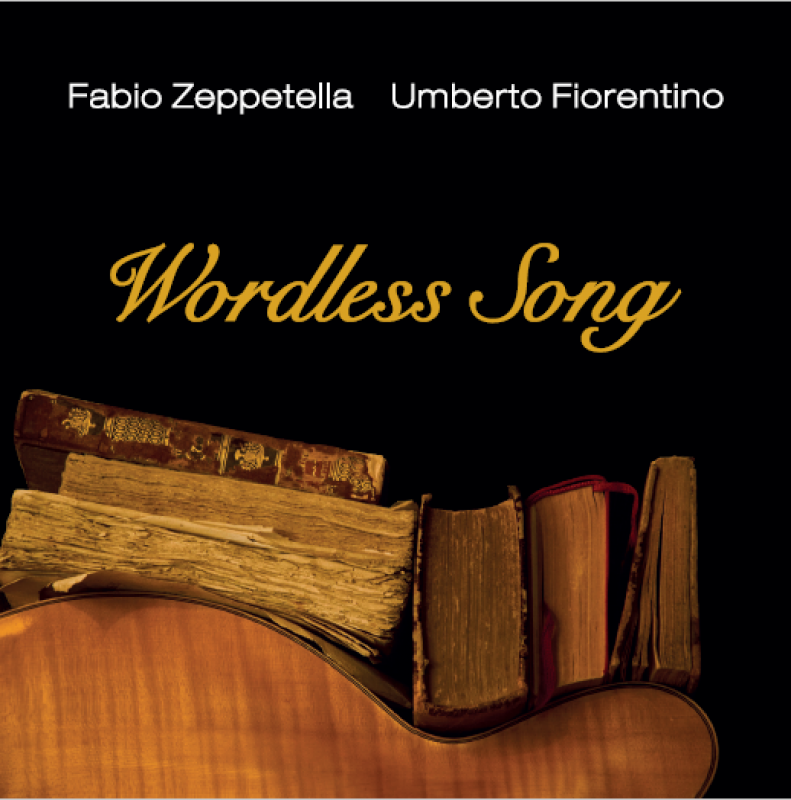 Wordless Song: ultimo disco di Umberto Fiorentino e Fabio Zeppetella uscito per Emme Record Label